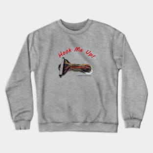 Hook Me Up! Crewneck Sweatshirt